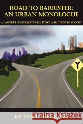 Road to Barrister: An Urban Monologue: A Lawyer's Nontraditional Story and Guide to Success Yusef Pool 9781478309086 Createspace Independent Publishing Platform - książka