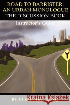 Road to Barrister: An Urban Monologue: The Discussion Book (Instructor): Instructor's Guide Yusef Pool 9781477562147 Createspace - książka