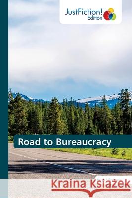 Road to Bureaucracy Kush Srivastava 9786203576832 Justfiction Edition - książka