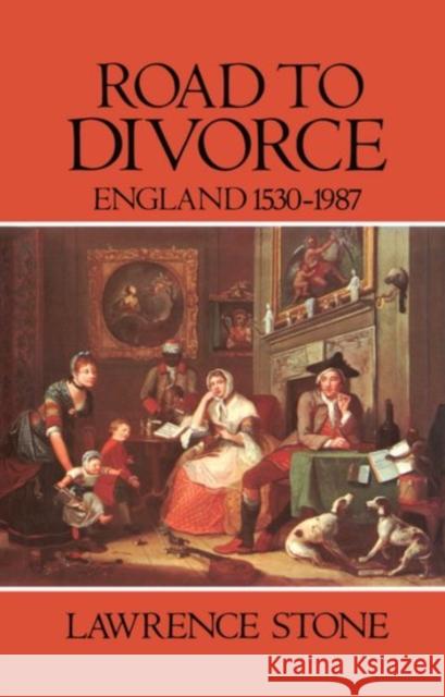 Road to Divorce: England, 1530-1987 Stone, Lawrence 9780198226512 Oxford University Press - książka