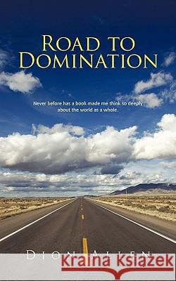 Road to Domination Dion Allen 9781450286916 iUniverse.com - książka