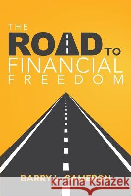 Road to Financial Freedom Barry Cameron   9780899000732 Literature and Teaching Ministries - książka