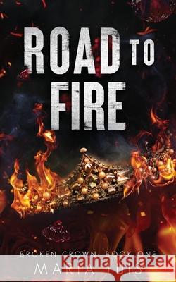 Road To Fire Maria Luis 9781959069324 Alkmini Books, LLC - książka