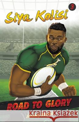 Road to Glory - Siya Kolisi Daniel, Jeremy 9781868428649 Jonathan Ball Publishers SA - książka