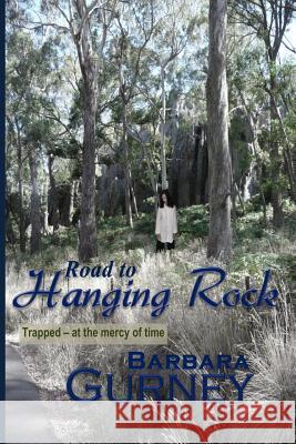 Road to Hanging Rock Barbara Gurney 9780994480231 Jasper Books - książka