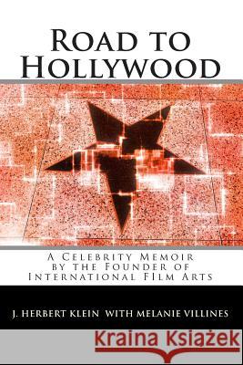 Road to Hollywood: An Only-in-America Story of Presidents, Tycoons, Movie Stars, and Aliens Villines, Melanie 9781453777367 Createspace - książka