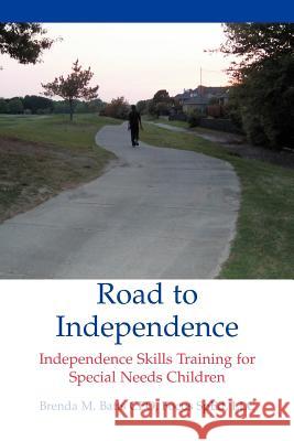 Road to Independence: Independence Skills Training for Special Needs Children Batts, Brenda M. 9780595312252 iUniverse - książka