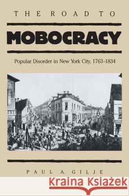 Road to Mobocracy Gilje, Paul a. 9780807841983 University of North Carolina Press - książka