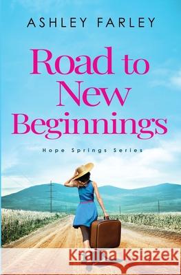 Road to New Beginnings Ashley Farley 9781956684025 Ahf Publishing - książka