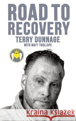 Road to Recovery Terry Dunnage, Matt Trollope 9780992939762 MT Ink - książka