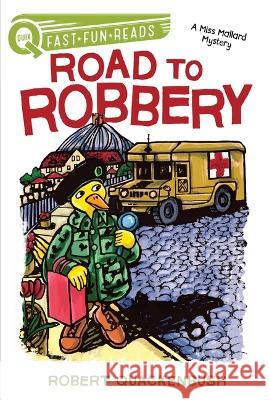 Road to Robbery: A Quix Book Robert Quackenbush Robert Quackenbush 9781534415720 Aladdin Paperbacks - książka