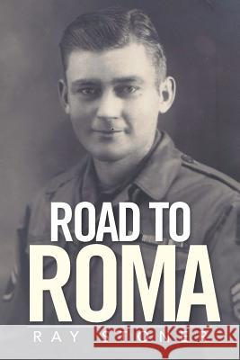 Road to Roma Ray Stoner 9781499074062 Xlibris Corporation - książka