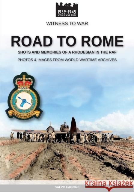 Road to Rome: Shots and Memories of a Rhodesian in the RAF Salvo Fagone 9788893277730 Soldiershop - książka