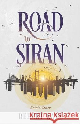 Road to Siran: Erin's Story Behcet Kaya 9781495484643 Createspace - książka