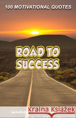 Road To Success: 100 Motivational Quotes Sandeep Ravidutt Sharma 9781689972703 Independently Published - książka