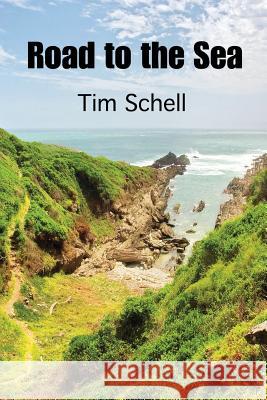 Road to the Sea Tim Schell 9780997101089 Serving House Books - książka