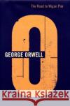 Road To Wigan Pier George Orwell 9781787301009 Vintage Publishing