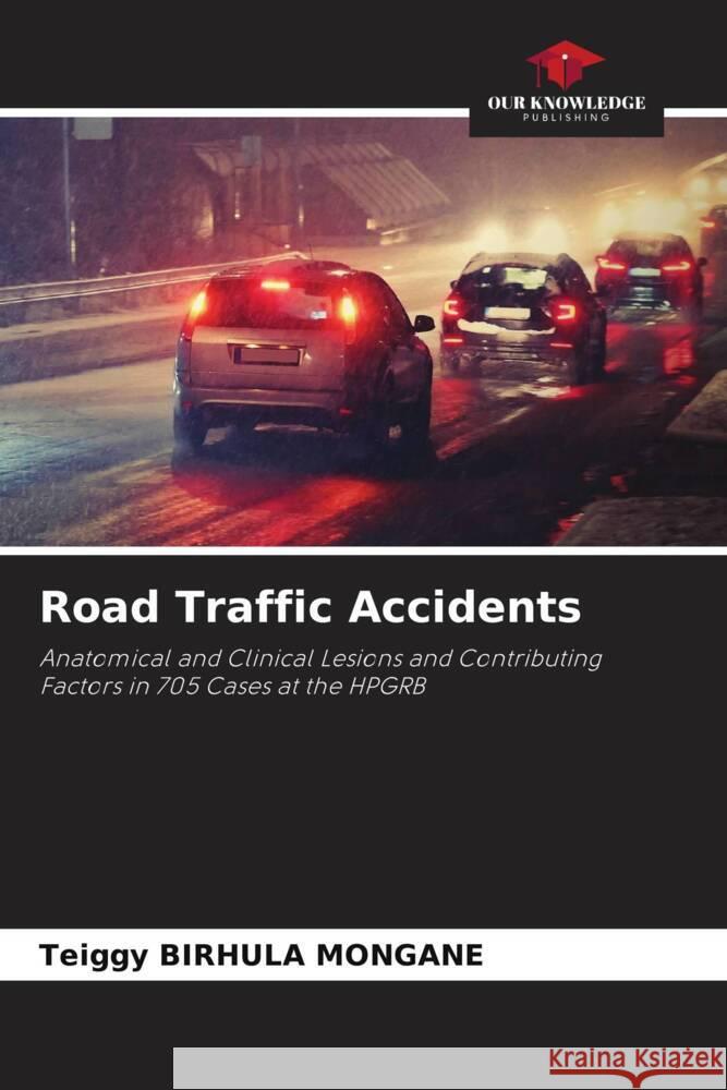 Road Traffic Accidents BIRHULA MONGANE, Teiggy 9786205022795 Our Knowledge Publishing - książka