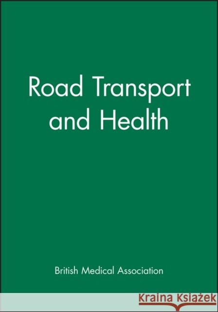 Road Transport and Health Bma 9780727911971 Bmj Publishing Group - książka