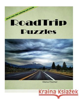 Road Trip: Puzzles E. M. Fischer 9781979471510 Createspace Independent Publishing Platform - książka