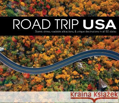 Road Trip USA: Scenic Drives, Roadside Attractions, & Unique Destinations in All 50 States Publications International Ltd 9781639384143 Publications International Ltd. - książka