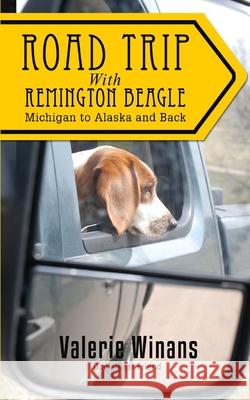 Road Trip with Remington Beagle Valerie Winans 9781594338021 Publication Consultants - książka