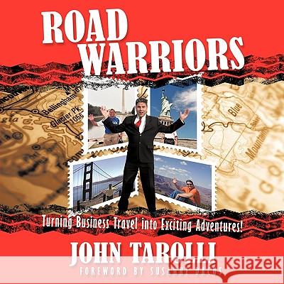 Road Warriors: Turning Business Travel into Exciting Adventures! Howard, John 9781434347916 Authorhouse - książka