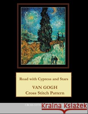 Road with Cypress and Stars: Van Gogh Cross Stitch Pattern Cross Stitch Collectibles Kathleen George 9781979162258 Createspace Independent Publishing Platform - książka