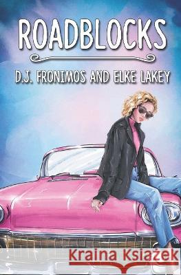 Roadblocks Elke Lakey, D J Fronimos 9798353700753 Independently Published - książka