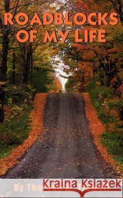 Roadblocks of My Life Theresa M. Tidwell 9781420835700 Authorhouse - książka