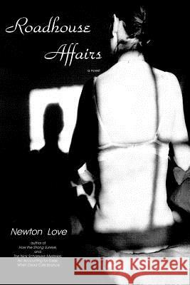 Roadhouse Affairs Newton Love 9781940206899 Rockway Press - książka