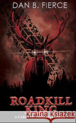Roadkill King Fierce Dan B. Fierce 9798887480008 Fierce Imagination - książka