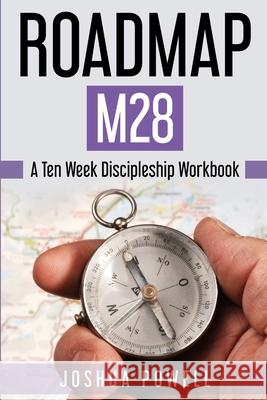 Roadmap M28: A Ten Week Discipleship Workbook Joshua Powell 9781794816855 Lulu.com - książka