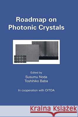 Roadmap on Photonic Crystals Susumu Noda Toshihiko Baba Susumu Noda 9781402074646 Kluwer Academic Publishers - książka