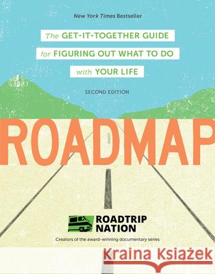 Roadmap: The Get-It-Together Guide for Figuring Out What to Do with Your Life Brian McAllister Mike Marriner Nathan Gebhard 9781452173443 Chronicle Books - książka