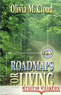 Roadmaps for Living: More Rules of the Road Olivia M. Cloud 9781589422186 R.H. Boyd Publishing Corporation - książka