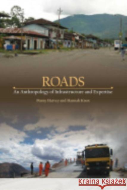 Roads: An Anthropology of Infrastructure and Expertise Penny Harvey Hannah Knox 9780801453236 Cornell University Press - książka