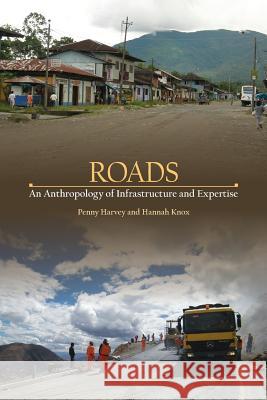 Roads: An Anthropology of Infrastructure and Expertise Harvey, Penny 9780801479649 Cornell University Press - książka