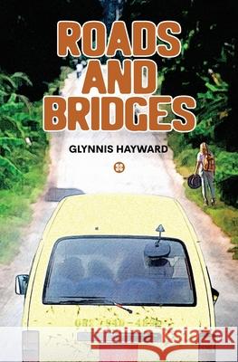 Roads and Bridges Glynnis Hayward 9781736332801 Glynnis Belchers - książka