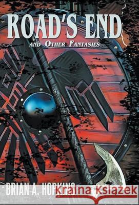 Road's End and Other Fantasies Brian Hopkins Paul Johnston 9781637899687 Mystique Press - książka