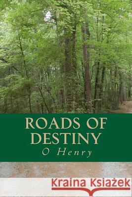 Roads of Destiny O. Henry 9781535215435 Createspace Independent Publishing Platform - książka