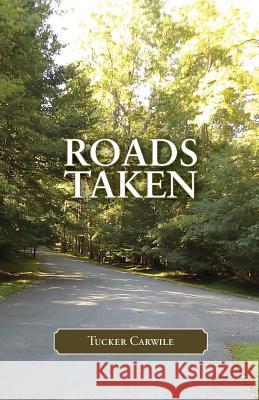 Roads Taken Tucker Carwile 9781939930606 Belle Isle Books - książka