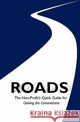 ROADS The Non-Profit's Quick Guide to Gaining the Committment Nelson, Bryan H. 9781453804063 Createspace - książka
