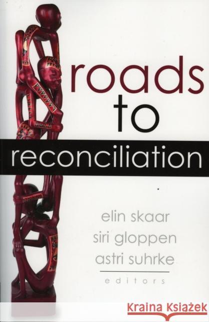 Roads to Reconciliation Skaar El                                 Skaar Elin                               Siri Gloppen 9780739109045 Lexington Books - książka