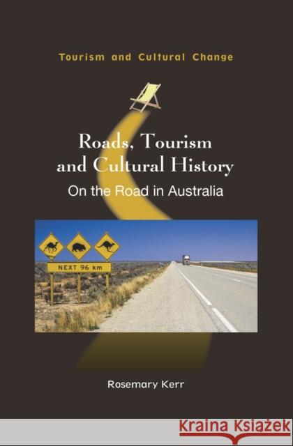 Roads, Tourism and Cultural History: On the Road in Australia Rosemary Kerr 9781845416683 Channel View Publications - książka