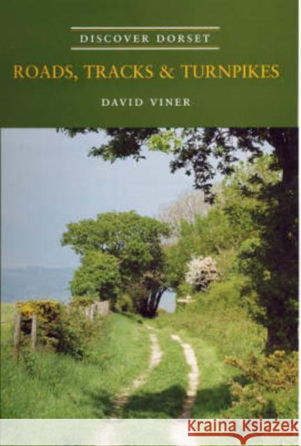 Roads, Tracks and Turnpikes David J. Viner 9781904349143 The Dovecote Press - książka