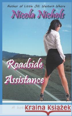 Roadside Assistance: A Hot Wife's First Gang Bang Nicola Nichols 9781520235295 Independently Published - książka