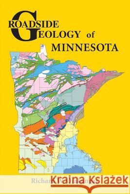 Roadside Geology of Minnesota Richard W. Ojakangas 9780878425624 Mountain Press Publishing Company - książka