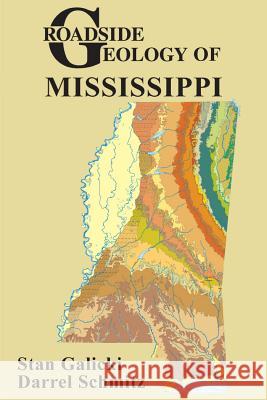 Roadside Geology of Mississippi Stan Galicki Darrel Schmitz 9780878426713 Mountain Press Publishing Company - książka