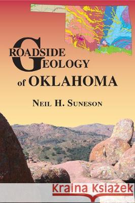 Roadside Geology of Oklahoma Neil H. Suneson 9780878426973 Mountain Press Publishing Company - książka